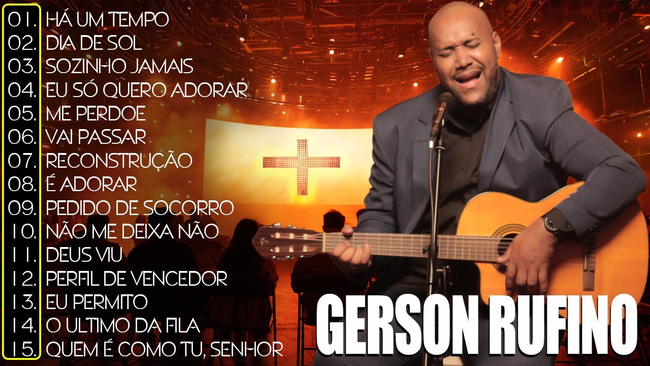Gerson Rufino 2026 – Louvores Que Tocam o Coração | Há Um Tempo, Vai passar ... Grandes Sucessos