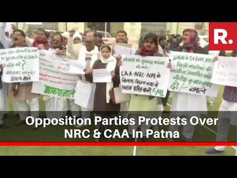 Bihar: Opposition Parties Protests Over NRC & CAA In Patna