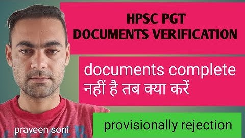 HPSC PGT DOCUMENTS VERIFICATION/ mistake /provisionally rejection