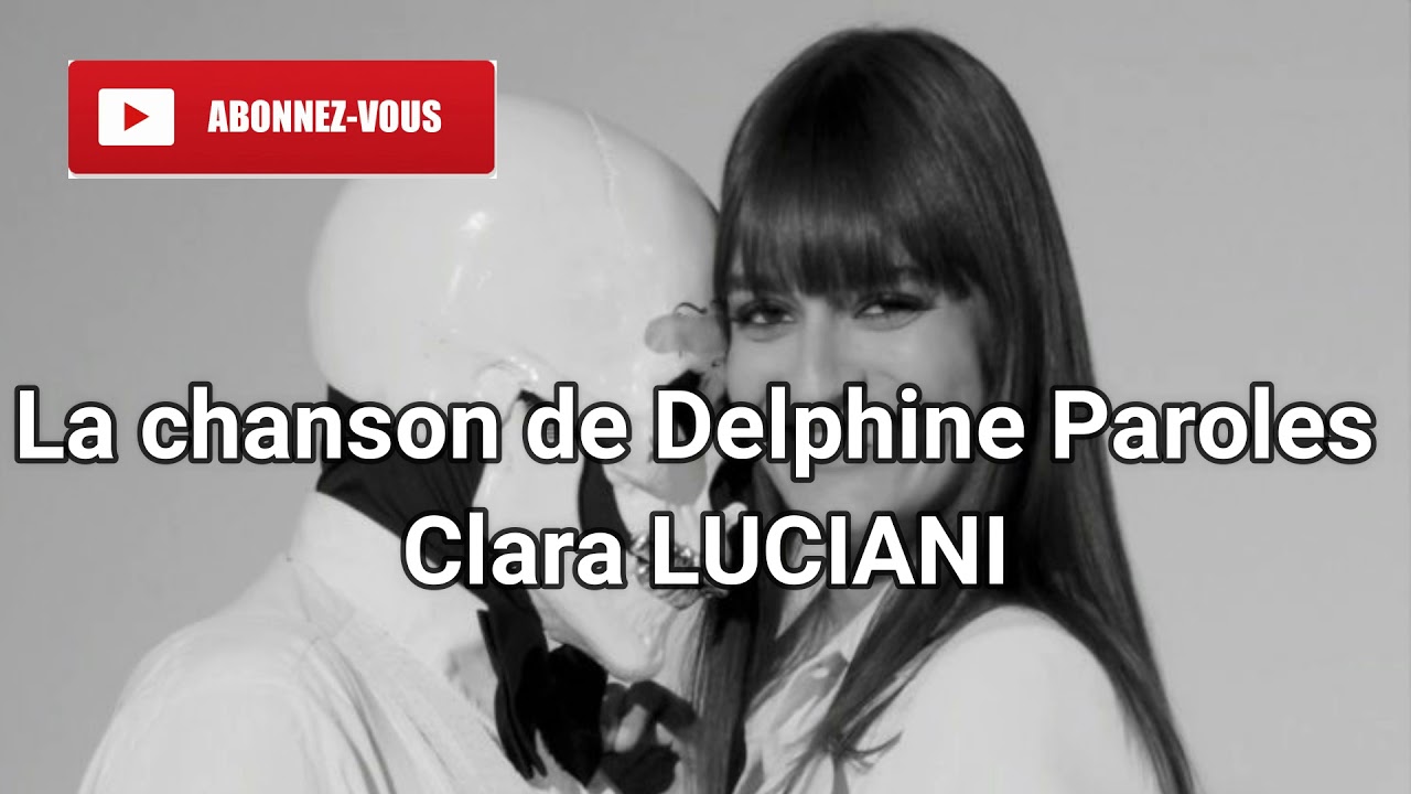 Paroles De La Chanson Le Reste De Clara Luciani La chanson de delphine , clara luciani , paroles - YouTube