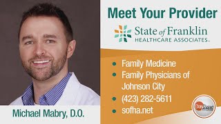 Meet Your Provider with State of Franklin Healthcare Associates: Dr. Michael Mabry