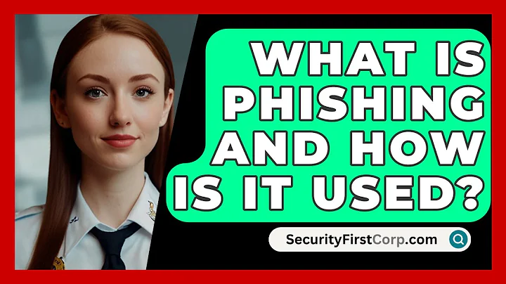 What Is Phishing And How Is It Used? - SecurityFirstCorp.com