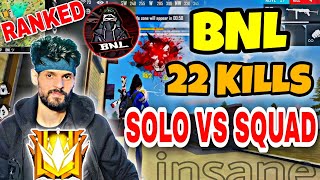 BNL VS SQUAD | 1vs4 Ranked Game | Full Match⚡🔥 [22 Kills - BNL is Back]