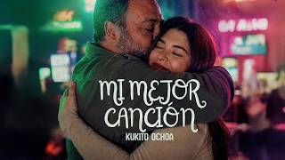 Kukito Ochoa - Mi Mejor Canción (Vídeo Oficial)