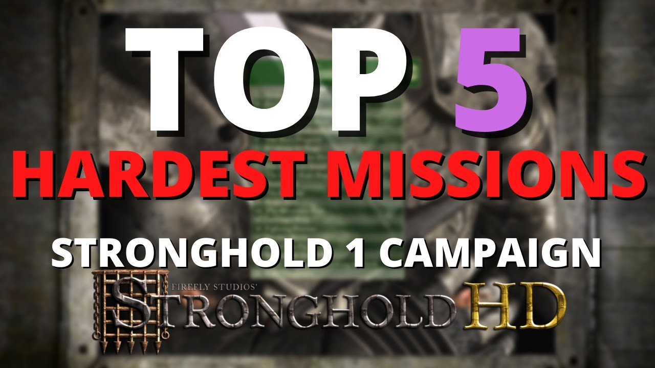 Top 5 Hardest Missions in Stronghold 1