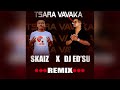 SKAIZ Tsara Vavaka REMIX DJ ED SU Officiel 2026 SKAIZ Tsara Vavaka REMIX DJ ED SU Officiel 2026