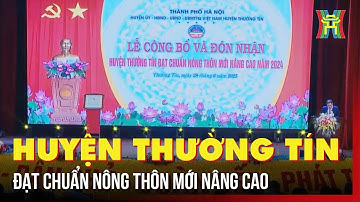Huyện Thường Tín đón nhận danh hiệu Huyện Nông thôn mới nâng cao | Tin tức