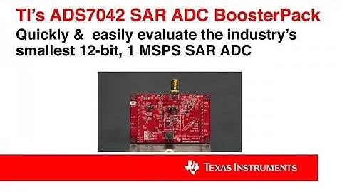 Overview of the ADS7042 Ultra-Low Power Data Acquisition BoosterPack