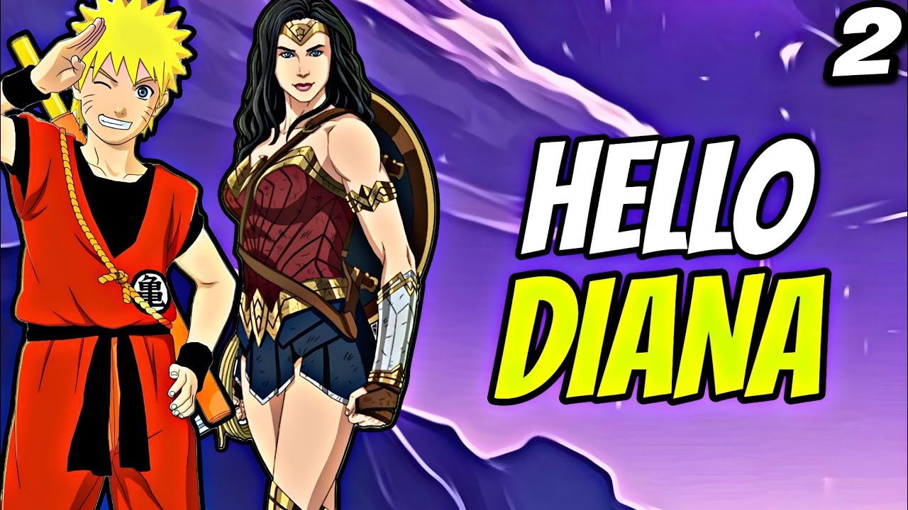 Hello Diana | Naruto x Diana | What if Naruto went to justice league  | Part 2