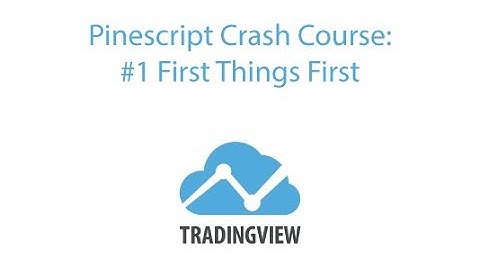 Pinescript Crash Course: #1 First Things First