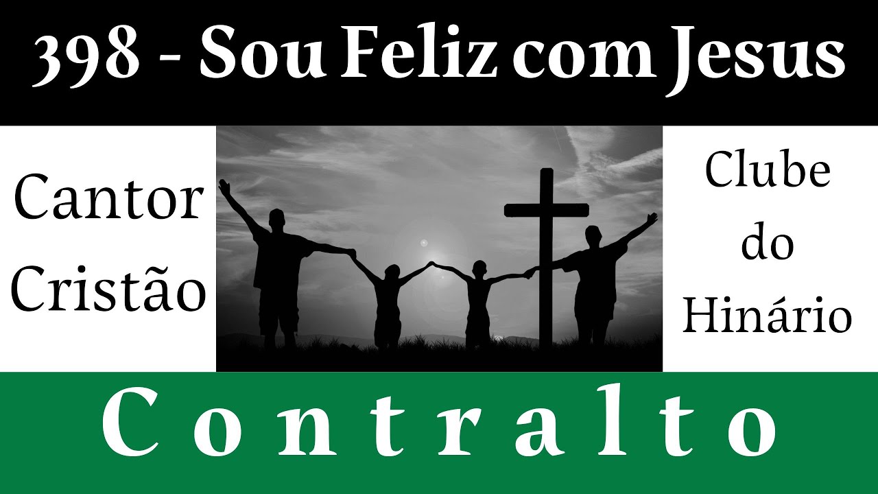 398 - Sou Feliz com Jesus - Cantor Cristão - Contralto