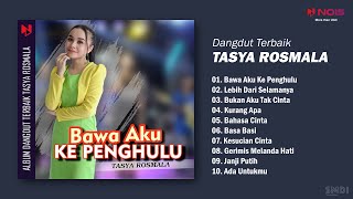 Album Dangdut Terbaik TASYA ROSMALA - Bawa Aku Ke Penghulu | Full Album