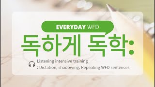 PTE WFD; 2024/05/09-05/16ㅣ WFD Daily listeningㅣdictation ㅣListening trainingㅣrepeat WFD