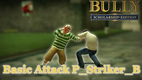 Bully AE mod - Basic Attack P_Striker_B Style