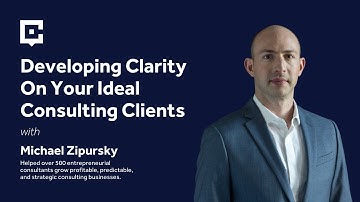 Developing Clarity On Your Ideal Consulting Clients
