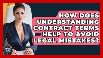 How Does Understanding Contract Terms Help to Avoid Legal Mistakes?