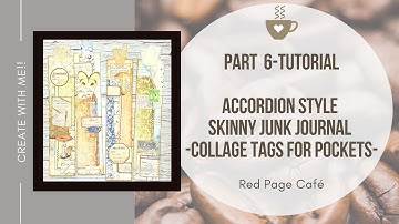 Create with Me - Accordion Style Junk Journal - Tall Collage Tags - Part 6- #traciefoxcreative