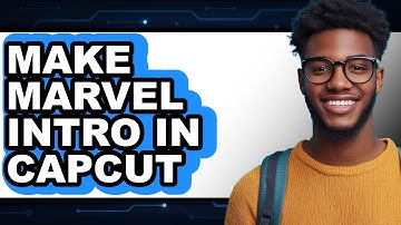 How to Make Marvel Intro in CapCut (Easy Method)