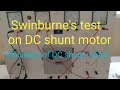 swinburne test on dc machine ||swinburne test || efficiency of dc shunt motor ||