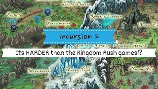 Incursion 2: It’s HARDER than the Kingdom Rush games!?