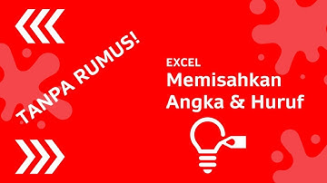 Cara Memisahkan Angka dan Huruf di Excel [Tanpa Rumus!]