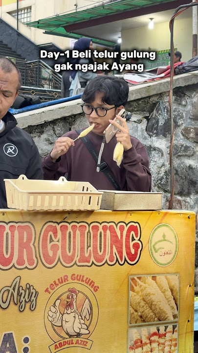 NANTI KITA BELI TELUR GULUNG YAA