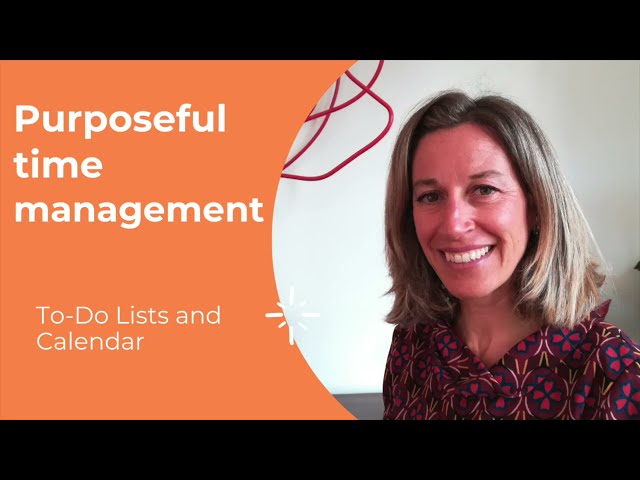 Purposeful Time Management -2- To-Do Lists and Calendar