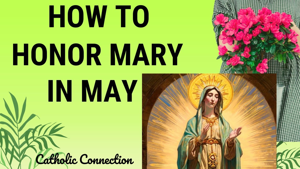 HONORING MARY IN MAY! YouTube