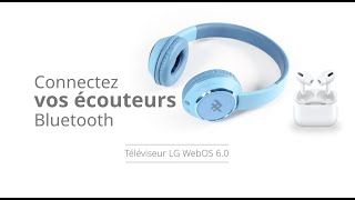 LG WebOS TV 6.0 - Connexion casque Bluetooth