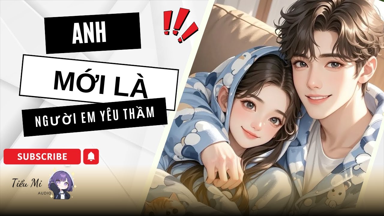 [TRUYỆN AUDIO] ANH MỚI LÀ NGƯỜI EM YÊU THẦM | FULL TRỌN BỘ NGÔN TÌNH HỌC ĐƯỜNG SIÊU NGỌT