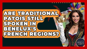 Are Traditional Patois Still Spoken In Benelux
