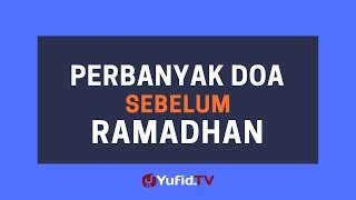 Perbanyak Doa Sebelum Ramadhan  – Poster Dakwah Yufid TV