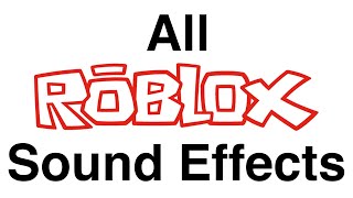 All ROBLOX Sound Effects (20062021)