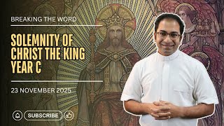 Homily Christ The King Feast Ordinary Time Year C I Homily 23 November 2025