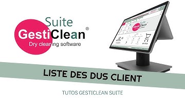 Tuto GestiClean Suite - Liste des dus clients ?