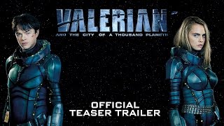Valerian and the City of a Thousand Planets Official Trailer