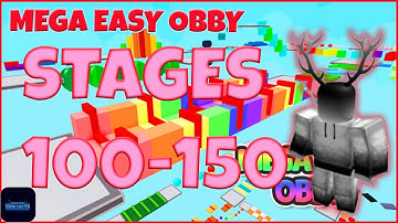 MEGA EASY OBBY!  STAGES 100-150!!!!!