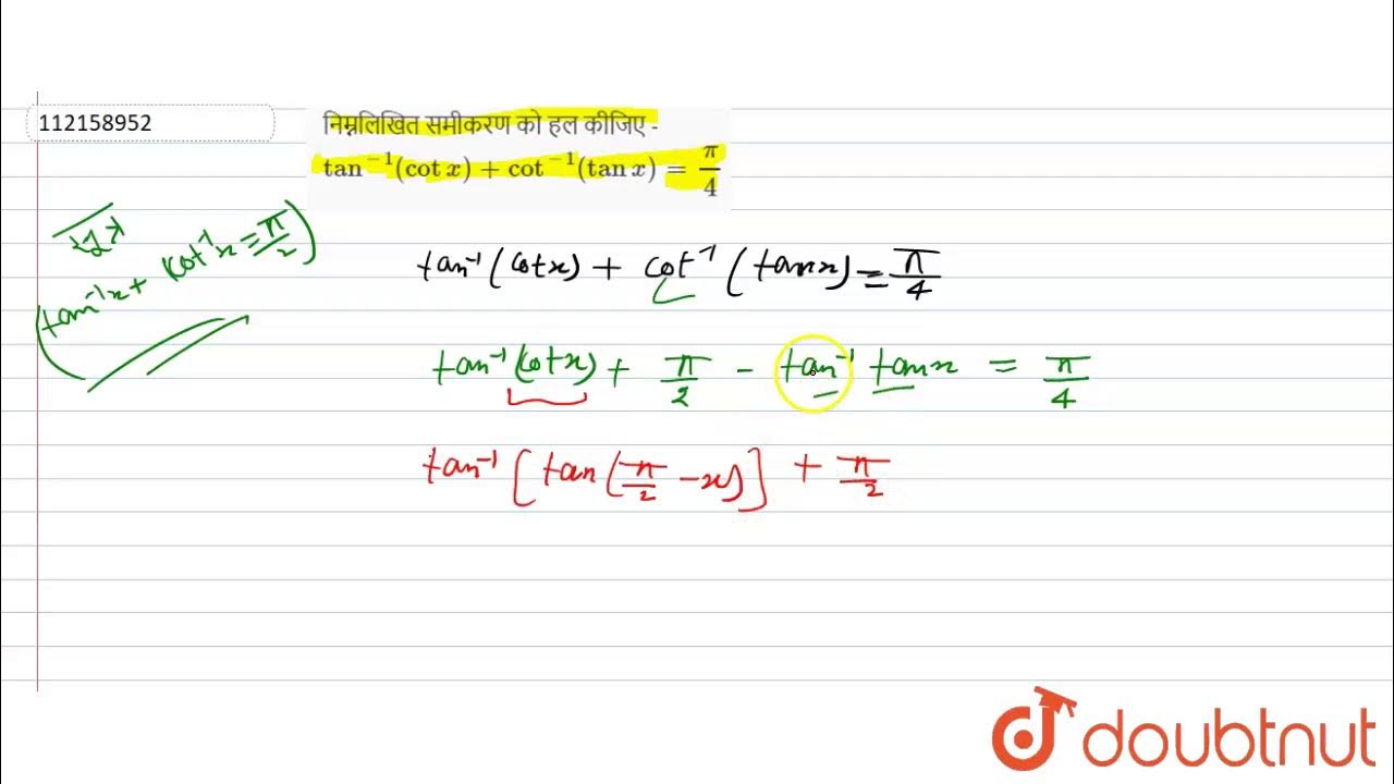 निम्नलिखित समीकरण को हल कीजिए `tan^(1)(cotx)+cot^(1)(tanx)=(pi)/(4