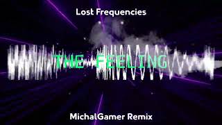 Lost Frequencies - The Feeling (MichalGamer Remix)