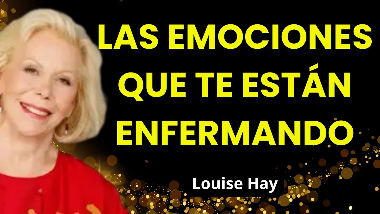 La Conexión Entre Tus Emociones y Tu Salud - Louise Hay