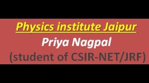 Priya Nagpal (student of CSIR-NET/JRF) sharing his life in physics institute jaipur
