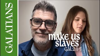 Make Us Slaves (Galatians 2:1-5 Scripture Song) Featuring @kearstinpfeifer