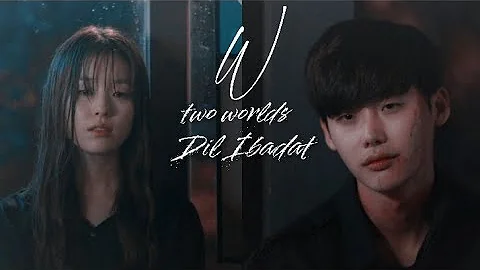 W : two worlds | dil ibadat korean mix | han hyo jo & lee jong suk 💜 oh yeon joo - kang chul😭