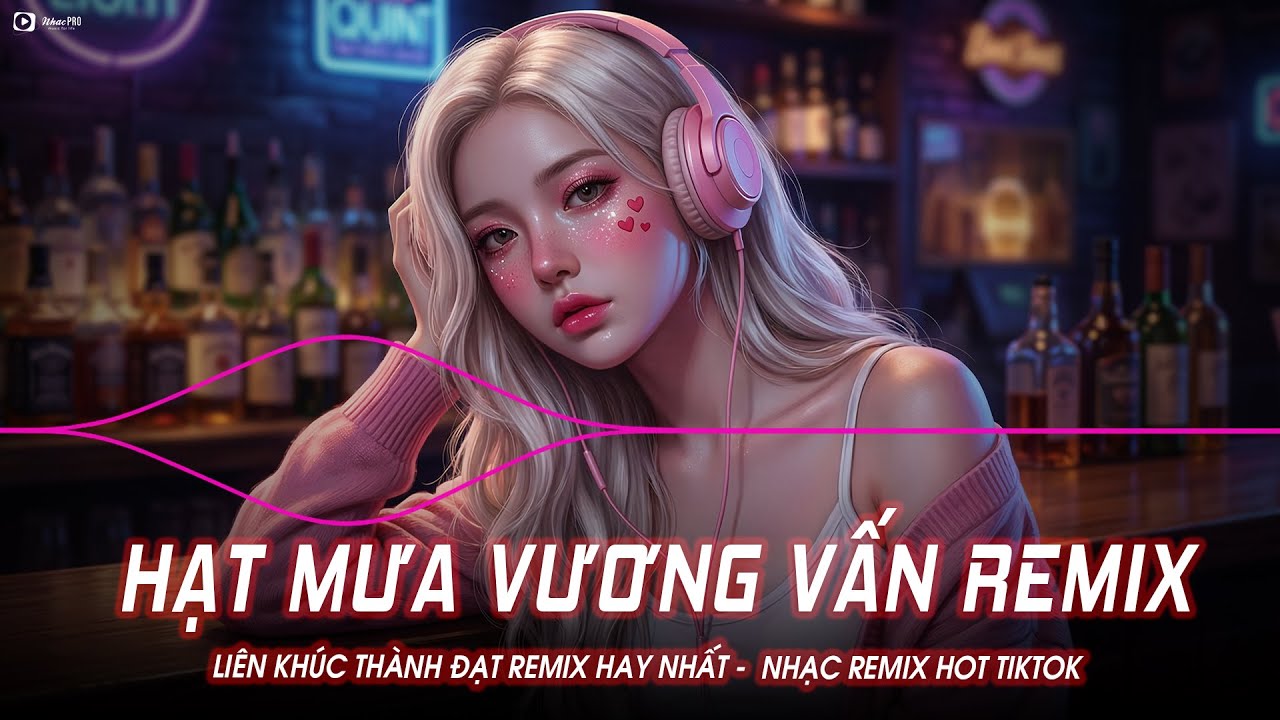HẠT MƯA VƯƠNG VẤN REMIX - NHẠC HOT TIKTOK | LIÊN KHÚC NHẠC REMIX HAY NHẤT CỦA THÀNH ĐẠT 2026