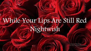 Nightwish - While Your Lips Are Still Red (Lyrics)