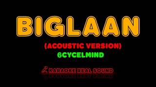 6cyclemind - Biglaan Acoustic Version Karaoke
