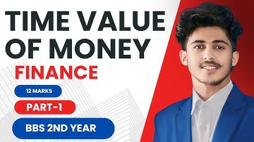 Time value of money, chapter 3|| part-1|| bbs 2nd Year finance//fundamental of financial management