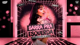 SARRA PRA ESQUERDA, SARRA PRA DIREITA - Cacau Chuu, MC Cyclone (DJ P4K)
