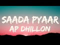 Saada pyaar lyrics w english translation  ap dhillon  money music