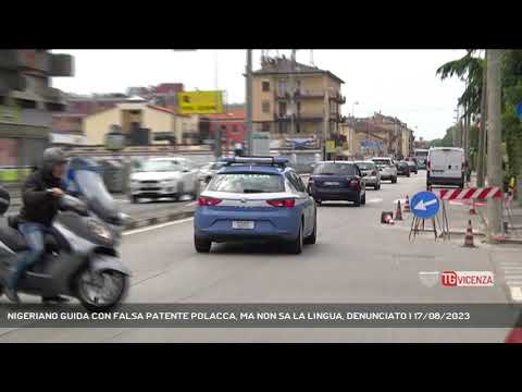 NIGERIANO GUIDA CON FALSA PATENTE POLACCA, MA NON SA LA LINGUA, DENUNCIATO | 17/08/2023